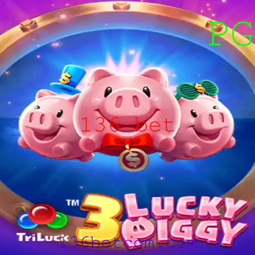 Explorando o Inovador Jogo 3LUCKYPIGGY e a Estratégia 136 Bet